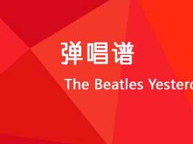 The Beatles《Yesterday》吉他谱C调吉他弹唱谱