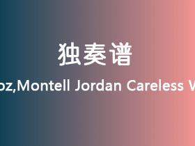 Montell Jordan《Careless Whisper》吉他谱G调吉他指弹独奏谱